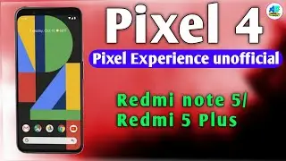 Pixel Experience unofficial Android 10 Redmi note 5/ Redmi 5 Plus