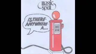 MAGIC SPELL - Is There Anywhere A Gas Station [full album]