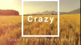 Crazy (My Cover)