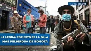 Esta es la Banda Criminal que manda en La Leona: El resurgir silencioso del Bronx en Bogotá