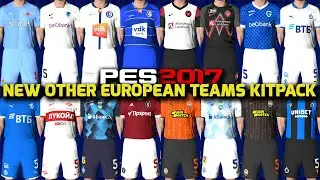 PES 2017 | New Other European Teams Kitpack 2021/2022
