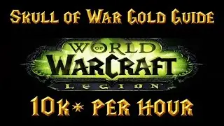 7.0.3 Wow Legion Pre-Patch Gold Farming (10k+ per hour)