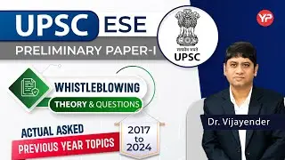 Whistle blowing, Value & Ethics for ESE Prelims Paper I covers Theory, concept & pyq questions
