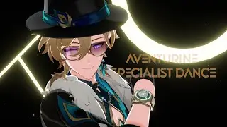【MMD Honkai Star Rail/崩坏：星穹铁道】AVENTURINE Specialist Dance