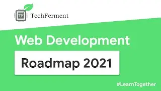 Web Development Roadmap 2021 | TechFerment