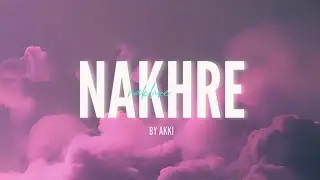 AKKI - Nakhre | Official Audio | 2025