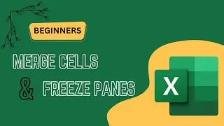 Merging Cells and Freeze Panes in Excel | Beginners Guide