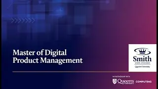 Master of Digital Product Management - Tech to Product: Making the Transition | Jan. 17, 2024