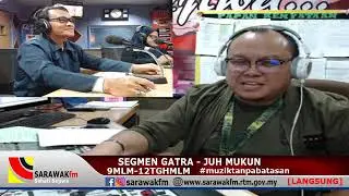 Juh Mukun SARAWAKfm - 09.02.2019