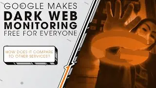 Google Makes Dark Web Monitoring Free for Everyone | Sync Up