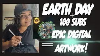 Earth Day Digital Timelapse + Thank You For 100 Subs!
