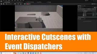 Interactive Player CutScenes with Event Dispatchers in Unreal Engine 5.3 (advanced topic)