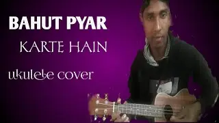 Bahut Pyar Karte Hain Tumko Sanam | ukulele cover 🥰🥰