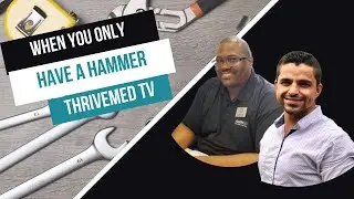 DR. CHRIS BRAZZLE | WHEN YOU ONLY HAVE A HAMMER | THRIVEMED TV