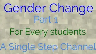 Gender Change।For Every students।A Single Step Channel।By Chinmoy Sir