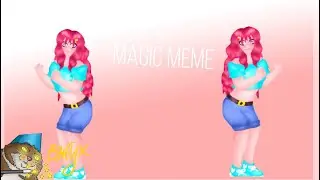 MAGIC •meme• (700 пусиков)😘😍