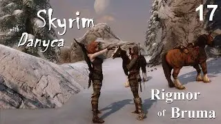 Skyrim with Danyca - Rigmor of Bruma (Reboot) - Episode 17: Awakening