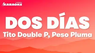 Tito Double P & Peso Pluma - Dos Días (Karaoke Version)