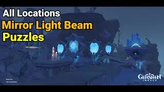 All Locations Mirror Light Beam Puzzles Guide - Genshin Impact