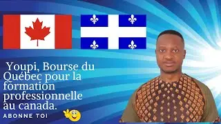 BOURSE DU QUEBEC POUR LA FORMATION PROFESSIONNELLE AU CANADA A COMPTER  DE AOUT 2023.