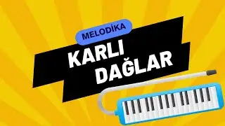 KARLI DAĞLAR-MELODİKA #karlıdağlar