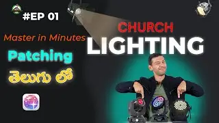 🚀Master LightKey Series #01 Patching! || Pro Worship Lighting Guide (Telugu)