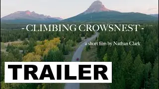 Climbing Crowsnest | A Short Film TRAILER
