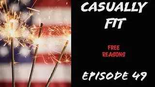 Casually Fit | Free Reasons | EP49