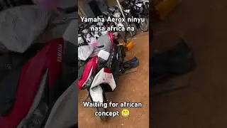 Yamaha Aerox ninyu nasa Africa narin 😁😁😁 waiting for african concept 🤣