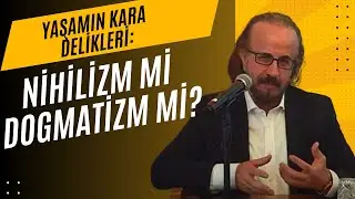 Yaşamın Kara Delikleri: Nihilizm mi Dogmatizm mi?