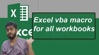 How to create Excel vba macro for all workbooks