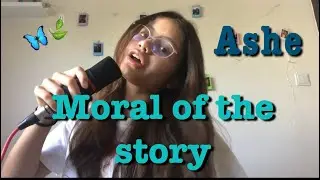 Moral of the story - Ashe // Cover