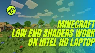 Minecraft low end shader work on intel hd laptop.