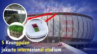 Hebat ! 5 keunggulan jakarta internasional stadium | GBK kalah jauh🔥 | stadion persija