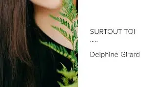 Surtout toi   ....  Delphine Girard