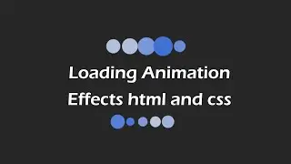 Loading Animation Effects html and css