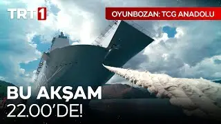"Oyunbozan: TCG Anadolu" Bu Akşam Saat 22.00'de TRT 1'de. 🎬
