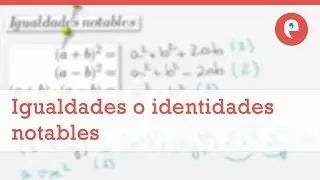 Igualdades o identidades notables