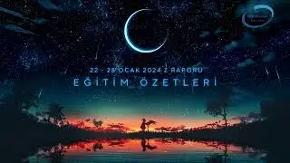 22 - 28 Ocak 2024 Eğitimleri Z Raporu - Haftalık Eğitim Özetleri