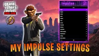 THE IMPULSE SETTINGS THAT I USE IN GTA ONLINE