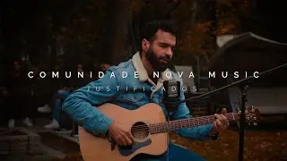 JUSTIFICADOS - Comunidade Nova Music