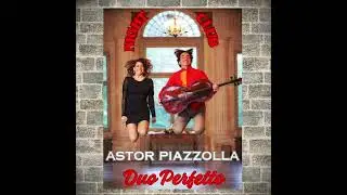 Duo Perfetto - Night Club (Astor Piazzolla)