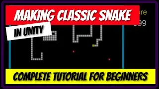 Create a Classic Snake Game in Unity: Full Tutorial for Beginners | Unity Tutorial, Unity Snake Game