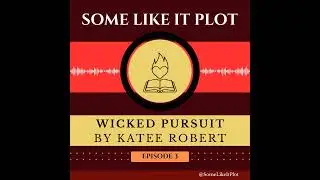 Ep. 3 - Wicked Pursuit by Katee Robert