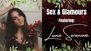 Glamour Magick & Sex Magick DEEP DIVE Featuring: Luna Seranova