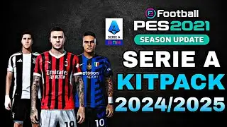 Pes 2021 & Football Serie A Kits 2024/2025 | Kitpack  24/25 | Patch 2024