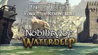 The Nobility of Waterdeep - Forgotten Realms Lore