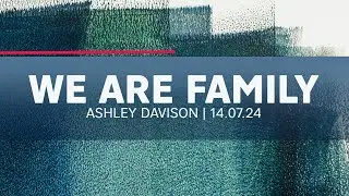 Service 14th July 2024 - We are family!