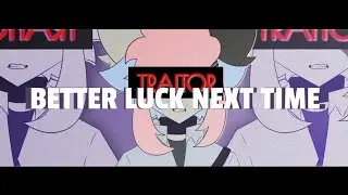 BETTER LUCK NEXT TIME | TWEENING ANIMATION MEME [FW!!]