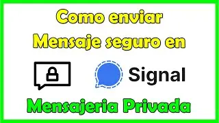 Como enviar mensaje Signal mensajería privada Signal es mas seguro que whatsapp